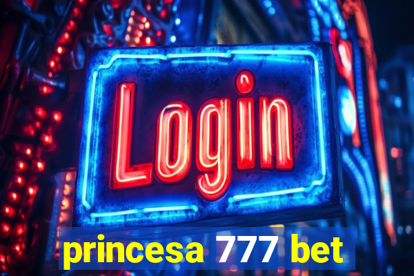 princesa 777 bet